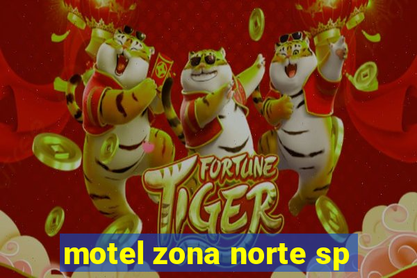 motel zona norte sp